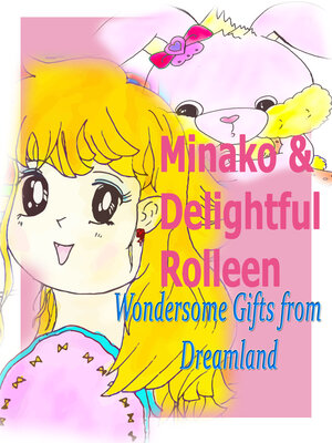 cover image of Minako and Delightful Rolleen's Wondersome Gifts from Dreamland